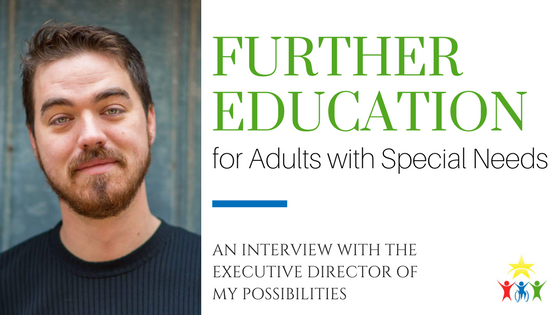 Further Education for Adults with Special Needs: An Interview with the Executive Director of My Possibilities