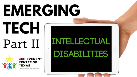 Emerging Technology, Part 2: Intellectual Disabilities