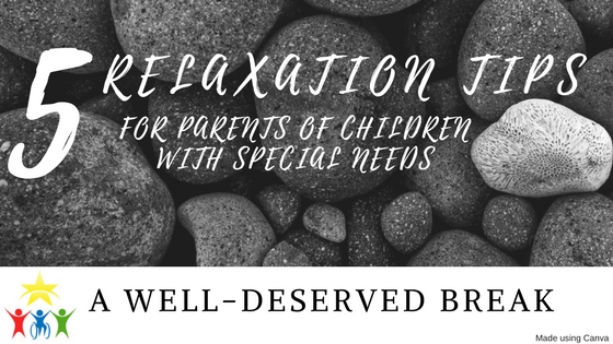 relaxation tips for parents of children with special needs